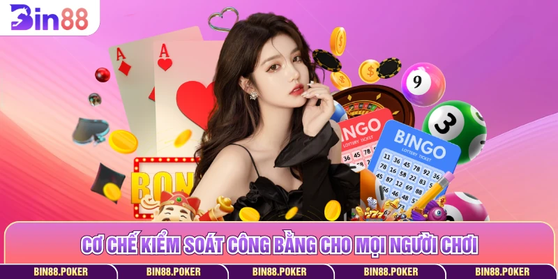 Cơ chế kiểm soát công bằng cho mọi người chơi