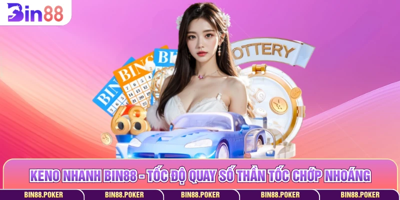 Keno Nhanh Bin88