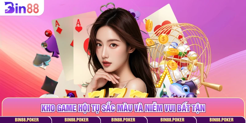 Kho game hội tụ sắc màu và niềm vui bất tận