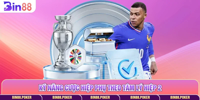 Kỹ năng cược hiệp phụ theo tâm lý hiệp 2