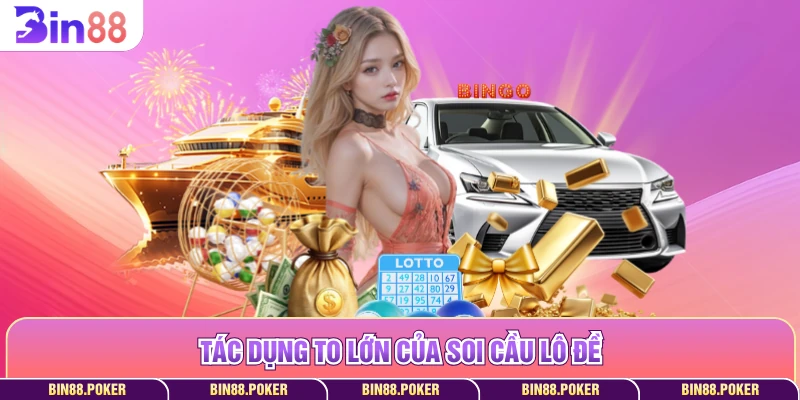 Tác dụng to lớn của soi cầu lô đề