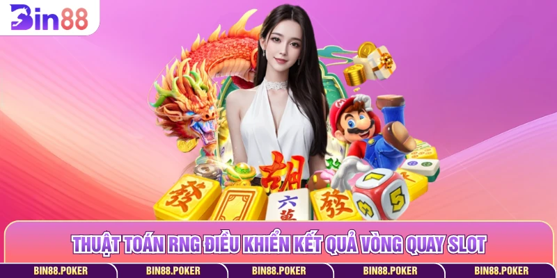 Thuật toán RNG điều khiển kết quả vòng quay slot