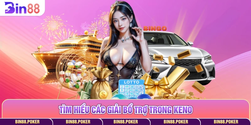 Tìm hiểu các giải bổ trợ trong Keno