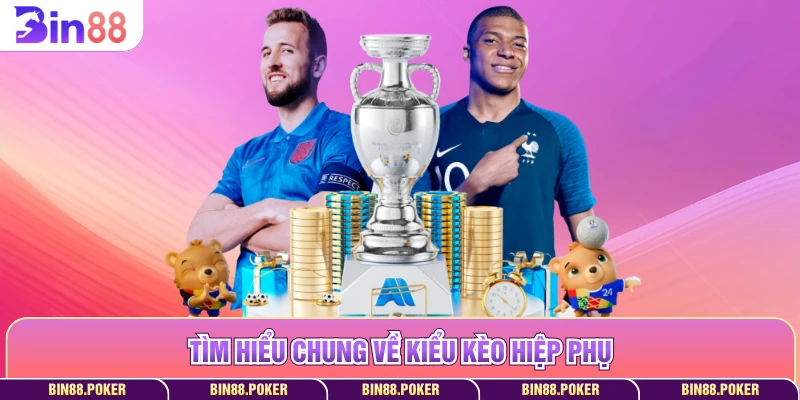 Tìm hiểu chung về kiểu kèo hiệp phụ